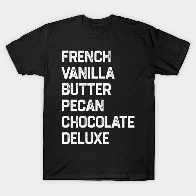 French Vanilla Butter Pecan Chocolate Deluxe T-Shirt by YastiMineka